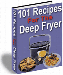 Ultimate Recipe Collection - 101 Recipes For The Deep Fryer